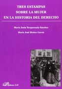 Tres Estampas Sobre La Mujer En La Historia Del Derecho