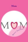 Mom: Men are what their mothers made them (en Inglés)