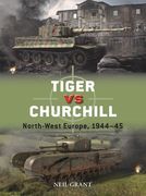 Tiger Vs Churchill: North-West Europe, 1944-45 (en Inglés)