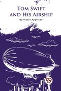 Tom Swift And His Airship (en Inglés)