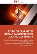 tude du gne gata2 durant la neurogenese de la moelle pinire