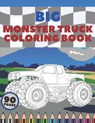 Big Monster Truck Coloring Book: A Fun Coloring Book For Kids With Over 43 Designs of Monster Trucks (en Inglés)
