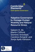 Adaptive Governance to Manage Human Mobility and Natural Resource Stress (Elements in Earth System Governance) (en Inglés)