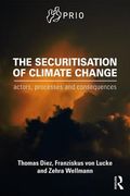 The Securitisation of Climate Change: Actors, Processes and Consequences (en Inglés)