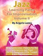 Jazz Learning Paths For Improvisation Volume II: 30 Complete Lines - Patterns For The Contemporary Jazz Player/For Alto Saxophone, E-Flat Trumpet & al (en Inglés)