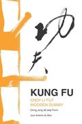 Kung Fu Choy Li Fut wooden dummy: Ching Jong 36 step Form