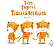Tres Tigres Tiquismiquis
