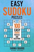 Easy Sudoku Puzzles: 100 Easy Sudoku Puzzles and Solutions (en Inglés)