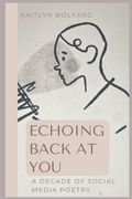 Echoing Back at You: A Decade of Social Media Poetry (en Inglés)
