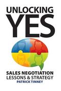 Unlocking Yes: Sales Negotiation Lessons & Strategy (en Inglés)
