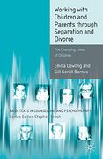 Working With Children and Parents Through Separation and Divorce: The Changing Lives of Children (Basic Texts in Counselling and Psychotherapy) (en Inglés)