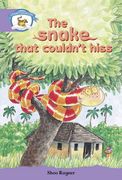 Literacy Edition Storyworlds Stage 8, Animal World, the Snake That Couldn't Hiss (en Inglés)