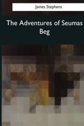 The Adventures of Seumas Beg: The Rocky Road to Dublin (en Inglés)
