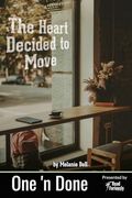 The Heart Decided to Move (One 'n Done) (en Inglés)