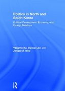 Politics in North and South Korea: Political Development, Economy, and Foreign Relations