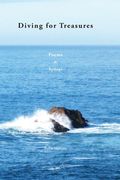 Diving For Treasures: Poems & Epilogs 