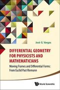 DIFFERENTIAL GEOMETRY FOR PHYSICISTS AND MATHEMATICIANS: MOVING FRAMES AND DIFFERENTIAL FORMS: FROM EUCLID PAST RIEMANN