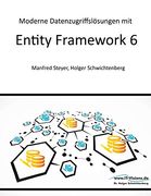 Moderne Datenzugriffslösungen mit Entity Framework 6: Datenbankprogrammierung mit. Net und c# (en Alemán)