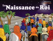 La Naissance du Roi: Le Messie est né ! (en Francés)
