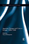 Agrarian Change and Crisis in Europe, 1200-1500 (Routledge Research in Medieval Studies) (en Inglés)