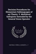 Decision Procedures for Elementary Sublanguages of set Theory. V. Multilevel Syllogistic Extended by the General Union Operator (en Inglés)