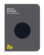 How to be Bored (The School of Life) 