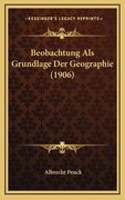 Beobachtung Als Grundlage Der Geographie (1906) (en Alemán)