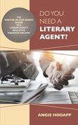 Do You Need a Literary Agent?: The Writer-in-the-Know Guide to a Literary Agent's Role in the Publishing Industry (en Inglés)