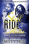 I STILL RIDE FOR MY HITTA: A DALLAS LOVE STORY CONTINUES (I RIDE FOR MY HITTA) (en Inglés)