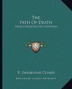 the path of death: from a rosicrucian viewpoint (en Inglés)