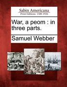 war, a peom: in three parts. (en Inglés)