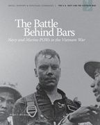 The Battle Behind Bars: Navy and Marine POWs in the Vietnam War (en Inglés)