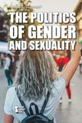 The Politics of Gender and Sexuality (Opposing Viewpoints) (en Inglés)