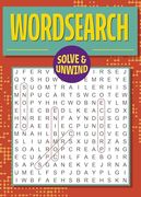 Solve and Unwind: Wordsearch: Over 300 Puzzles