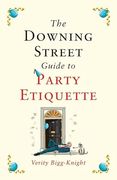 The Downing Street Guide to Party Etiquette: The Funniest Political Satire of the Year!