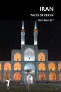 Iran: Tales of Persia (en Inglés)