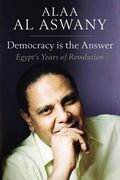 Democracy Is the Answer: Egypt's Years of Revolution (en Inglés)
