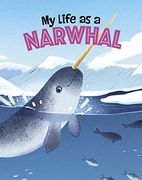My Life as a Narwhal (my Life Cycle) (en Inglés)