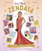 Let's Meet Zendaya: Story of the Superstar Zendaya. A 100% Unofficial Biography for her Young Fans. (en Inglés)