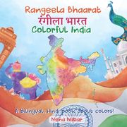 Rangeela Bhaarat (Colorful India): A bilingual, Hindi book about colors! (en Inglés)