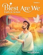 Blest are we Faith in Action, Wichita: Grade 5 Student Edition