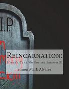 Reincarnation: : Won't Take No For An Answer!!! (en Inglés)