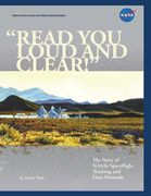 "Read You Loud and Clear!"; The Story of NASA's Spaceflight Tracking and Data Network (en Inglés)