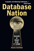 Database Nation: The Death of Privacy in the 21St Century (en Inglés)