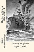 Battles at Sea in World War I: Battle of Heligoland Bight (1914)