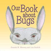 Our Book about Bugs: (A True Story) (en Inglés)