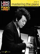 Lang Lang Piano Academy -- Mastering the Piano: Level 3 -- Technique, Studies and Repertoire for the Developing Pianist (en Inglés)