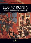 Los 47 Ronin: Guia Ilustrada de Samurais (in Spanish)