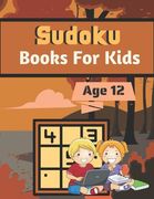 Sudoku Books For Kids Age 12: A Book Type for kids Beautiful and a cute sudoku brain games kids activity (en Inglés)