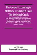 The Gospel According To Matthew, Translated From The Original Greek, And Illustrated By Extracts From The Theological Writings Of That Eminent Servant